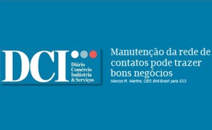 Manutenção da rede de contatos pode trazer bons negócios – Jornal DCI Diário do Comércio e Indústria