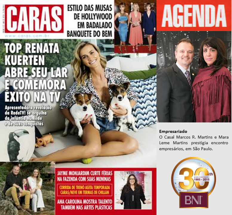 Revista Caras da semana prestigia Mara Leme Martins e Marcos Martins, BNI Brasil