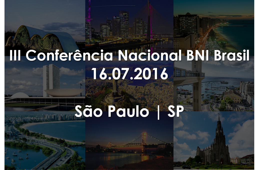 III Conferência Nacional BNI Brasil – Dir. Fábio Torres convida!