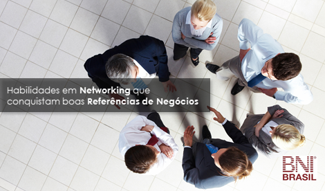 BNI Brasil – Habilidades em Networking que conquistam boas Referências de Negócios