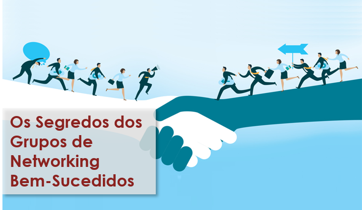 BNI Brasil – Os Segredos dos Grupos de Networking Bem-Sucedidos