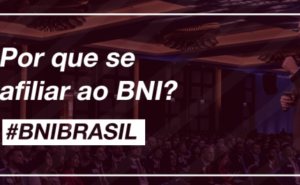 Por que se afiliar ao BNI?