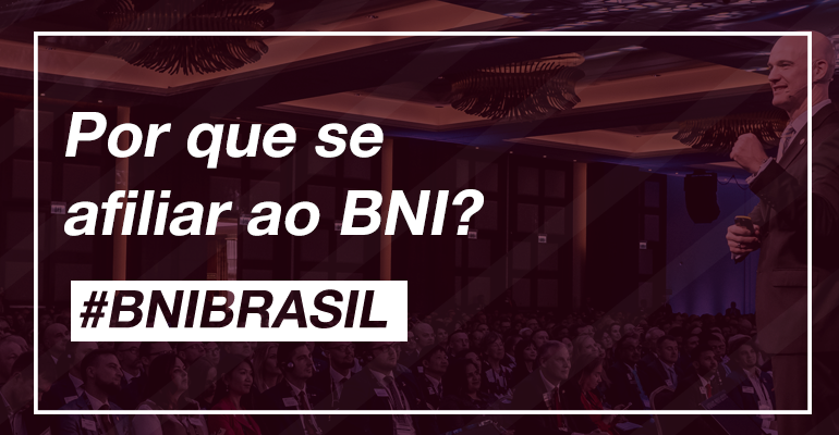 Por que se afiliar ao BNI?