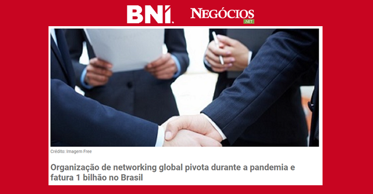 BNI pivota na pandemia e fatura R$ 1 bilhão de reais em negócios fechados