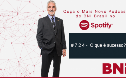 Podcast BNI Episódio #724 – O que é Sucesso?